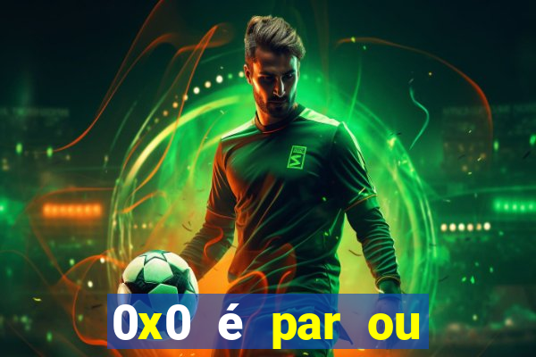 0x0 é par ou ímpar bet365